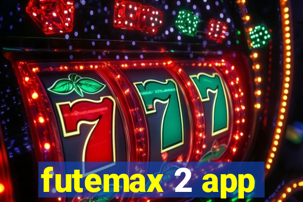 futemax 2 app